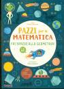 CRIVELLINI MATTIA/ED, Fai spazio alla geometria Pazzi per la matematica