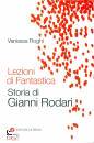 ROGHI VANESSA, Lezioni di fantastica Storia di Gianni Rodari