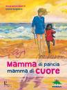 GENNI MILIOTTI ANNA, Mamma di pancia, mamma di cuore