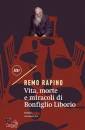 RAPINO REMO, Vita, morte e miracoli di Bonfiglio Liborio