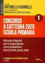GIANNELLI ANTONELLO, Concorso a cattedra 2020. scuola primaria vol. 1