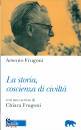 FRUGONI ARSENIO, La storia, coscienza di civilta