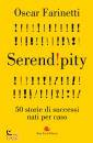 FARINETTI OSCAR, Serendipity 50 storie di successi nati per caso