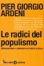 ARDENI PIERGIORGIO, Le radici del populismo Disuguaglianze e ...