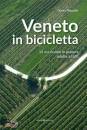 PASQUALE GIANNI, Veneto in bicicletta 16 escursioni in pianura ...