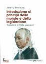 BENTHAM JEREMY, Introduzione ai principi della morale e ...