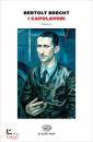 BRECHT BERTOLT, I capolavori (2vol)