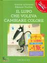 LALLEMAND THUILLIER, Il lupo che voleva cambiare colore