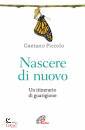 PICCOLO GAETANO, Nascere di nuovo un itinerario di guarigione