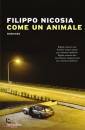 NICOSIA FILIPPO, Come un animale