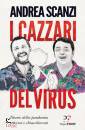 ANDREA SCANZI, I cazzari del virus