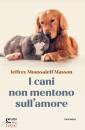 JEFFEREY M. MASSON, I cani non mentono sull