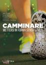 DROUIN-PEDNEAULT-..., Camminare. Mettersi in forma senza stress