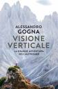 GOGNA ALESSANDRO, Visione verticale