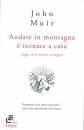 JOHN MUIR, Andare in montagna e