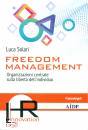 SOLARI LUCA, Freedom management. organizzazioni centrate ...