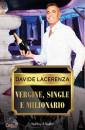 LACERENZA DAVIDE, Vergine, single e milionario