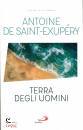 SAINT-EXUPERY A., Terra degli uomini