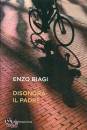 BIAGI ENZO, Disonora il padre