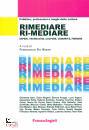 DE BIASE FRANCESCO, Rimediare Ri-Mediare