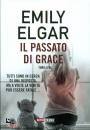 ELGAR EMELY, Il passato di grace
