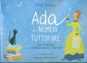 STANLEY DIANE, Ada e i numeri tuttofare Lady Lovelace e ...