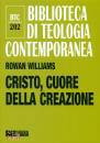 ROWAN WILLIAMS, Cristo, cuore della creazione