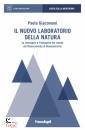 GIACOMONI PAOLA, Il nuovo laboratorio della natura