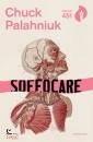 PALAHNIUK, Soffocare