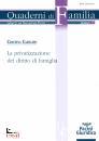 CARICATO CRISTINA, La privatizzazione del diritto di famiglia