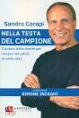 CORAPI SANDRO, Nella testa del campione Il potere della mente ...