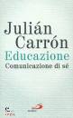 CARRON JULIAN, Educazione. Comunicazione di se