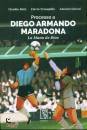 BOTTI - TRANQUILLO -, Processo a Diego Armando Maradona La Mano de Dios