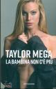 MEGA TAYLOR, La bambina non c