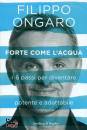 ONGARO FILIPPO, Forte come l