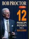 PROCTOR BOB, 12 principi potenti per il successo