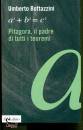 BOTTAZZINI UMBERTO, Pitagora, il padre di tutti i teoremi