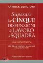 immagine di Superare le 5 disfunzioni del lavoro di squadra