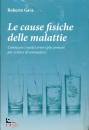 GAVA ROBERTO, Le cause fisiche delle malattie