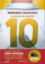 ROMANZO CALCISTICO, La magia del numero 10