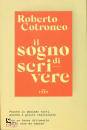 COTRONEO ROBERTO, Il sogno di scrivere.