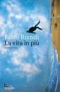 RIZZOLI FABIO, La vita in piu