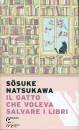 NATSUKAWA SOSUKE, Il gatto che voleva salvare i libri