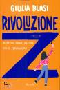 BLASI GIULIA, Rivoluzione Z Diventare adulti migliori