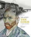 immagine di Sulle tracce di Van Gogh Un viaggio sui luoghi ...