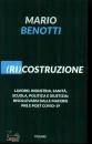 BENOTTI MARIO, Ricostruzioni (ri)costruzione