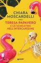 MOSCARDELLI CHIARA, Teresa papavero e lo scheletro nell