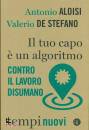 ALOISE - DE STEFANO, Il tuo capo  un algoritmo Contro il lavoro