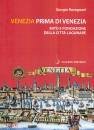 RAVEGNANI GIORGIO, Venezia prima di Venezia Mito e fondazione ...