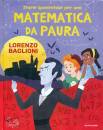 BAGLIONI LORENZO, Storie spaventose per una matematica da paura